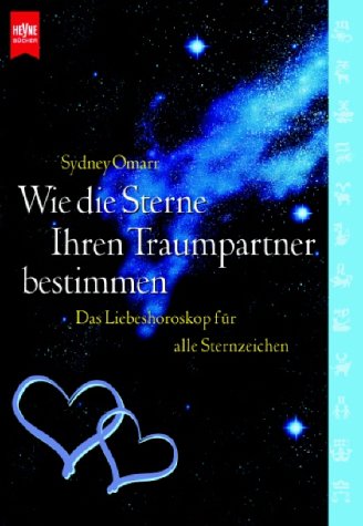 Wie die Sterne Ihren Traumpartner bestimmen. Das Liebeshoroskop für alle Sternzeichen Religion & Esotericism