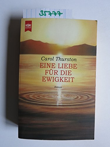 Eine Liebe für die Ewigkeit: Roman. Aus d. Amerikan. v. Rainer Schmidt. Books