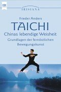 Taichi - Chinas lebendige Weisheit. Grundlagen der fernöstlichen Bewegungskunst Health, Nutrition & Fitness