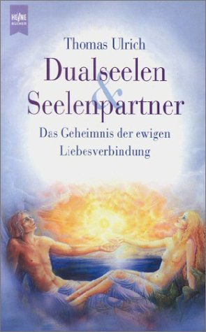 Dualseelen und Seelenpartner. Das Geheimnis der ewigen Liebesverbindung Religion & Esotericism