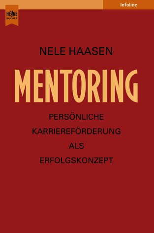 Mentoring. Persönliche Karriereförderung als Erfolgskonzept Business, Finance & Career