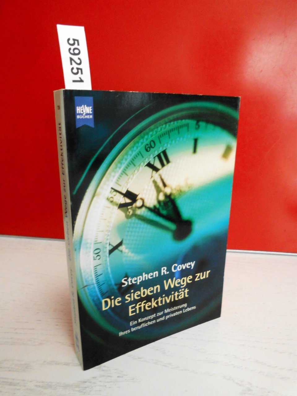 Die sieben Wege zur Effektivität - Ein Konzept zur Meisterung Ihres beruflichen und privaten Lebens Lifestyle