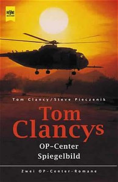 Tom Clancys OP-Center /Tom Clancys Spiegelbild: Zwei OP-Center-Romane (Heyne Tip des Monats (23)) Crime & Thrillers