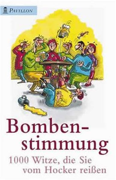 Bombenstimmung: 1000 Witze, die Sie vom Hocker reissen (Pavillon) Books