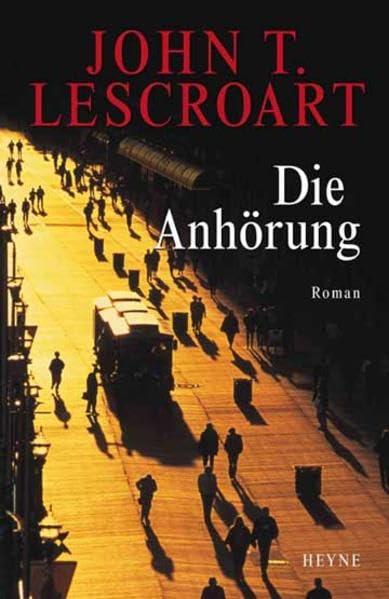 Die Anhörung: Roman: Roman. Aus d. Amerikan. v. Karin Dufner Crime & Thrillers