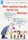 Wer zuletzt lacht, lacht im Westen Humour & Satire