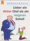 Product Image: Lieber ein dicker Chef als ein mageres Gehalt: Bürosprüche