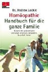 Homöopathie Handbuch für die ganze Familie: Körperliche und seelische Störungen erkennen, behandeln, dauerhaft heilen Medicine