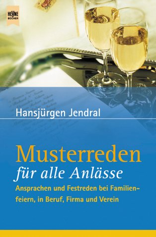 Musterreden für alle Anlässe: Ansprachen und Festreden bei Familienfeiern, in Beruf, Firma und Verein (Heyne Praktische Reihe Ratgeber (08)) Professional & Reference Books