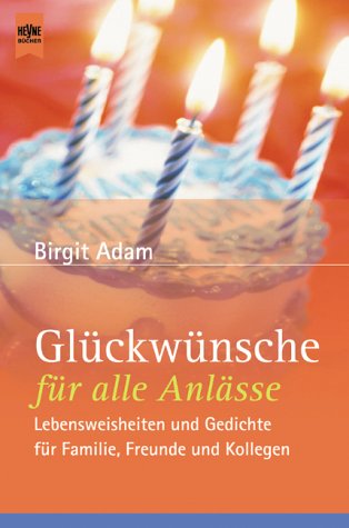 Glückwünsche für alle Anlässe: Lebensweisheiten und Gedichte für Familie, Freunde und Kollegen (Heyne Praktische Reihe Ratgeber (08)) Memories