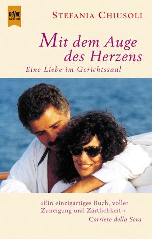 Mit dem Auge des Herzens: Eine Liebe im Gerichtsaal. Vorw. v. Joyce Lussu. Aus d. italien. v. Ulrike Streubel Memories