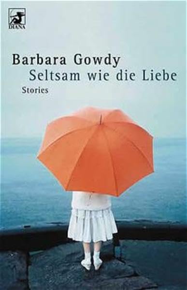 Seltsam wie die Liebe: Stories Contemporary literature