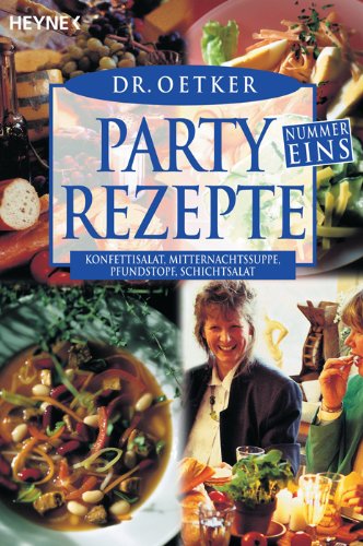 Partyrezepte Nummer Eins: Konfetti Salat, Mitternachtssuppe, Pfundstopf, Schichtsalat Cooking & Enjoying