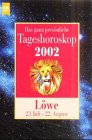 Das ganz persönliche Tageshoroskop 2002. Löwe: 23. Juli bis 22. August (Heyne Tageshoroskop (14)) Books