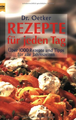 Rezepte für jeden Tag. Über 1000 Rezepte und Tipps für alle Jahreszeiten Cooking & Enjoying
