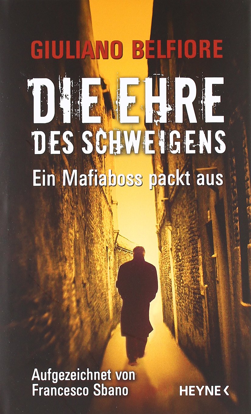 Die Ehre des Schweigens: Ein Mafiaboss packt aus - aufgezeichnet von Francesco Sbano Science