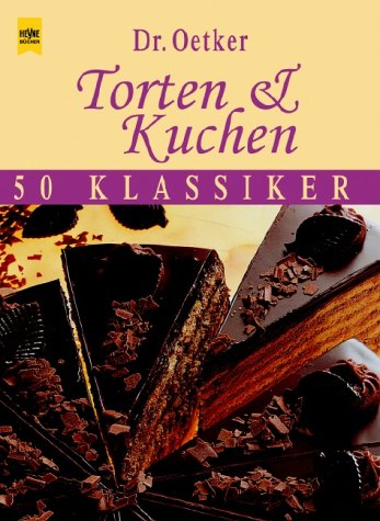 Dr. Oetker Torten & Kuchen : 50 Klassiker Cooking & Enjoying