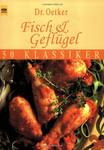 Fisch und Geflügel. 50 Klassiker Cooking & Enjoying