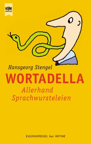 Wortadella. Allerhand Sprachwursteleien. Eulenspiegel bei Heyne Books