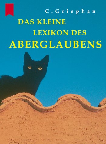 Das kleine Lexikon des Aberglaubens Learning & Reference