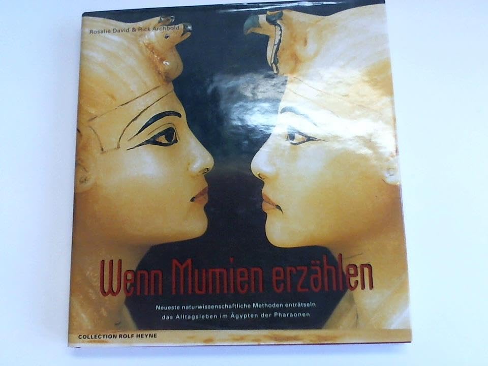 Wenn Mumien erzählen. Neueste naturwissenschaftliche Methoden enträtseln das Alltagsleben der Ägypter Politics & History