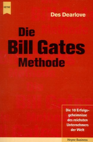 Die Bill Gates Methode. Die 10 Erfolgsgeheimnisse des reichsten Unternehmers der Welt. Politics & Society