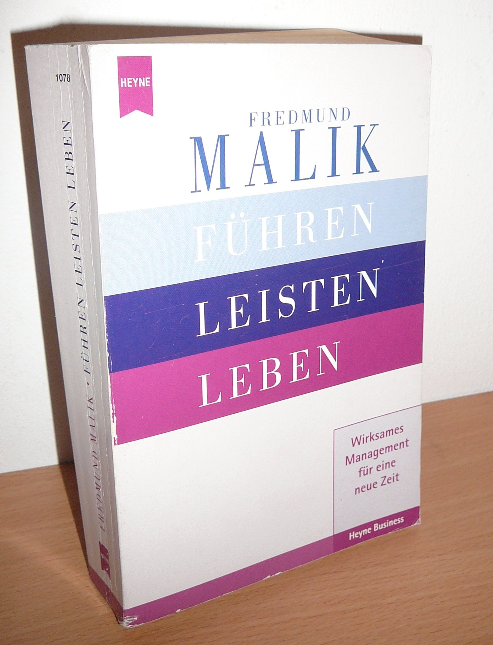Führen Leisten Leben: Wirksames Management für eine neue Zeit Business, Finance & Career
