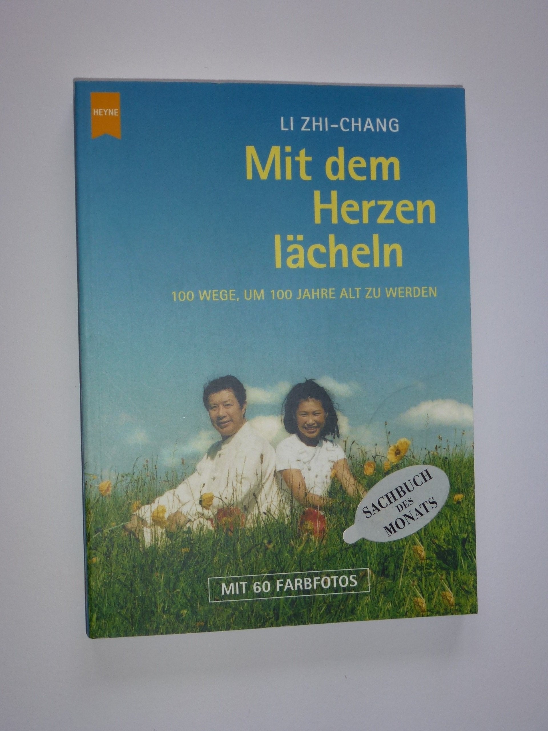 Mit dem Herzen lächeln: 100 Wege, um 100 Jahre alt zu werden Religion & Esotericism