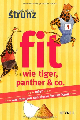 Fit wie Tiger, Panther & Co.: oder Was man von den Tieren lernen kann Books