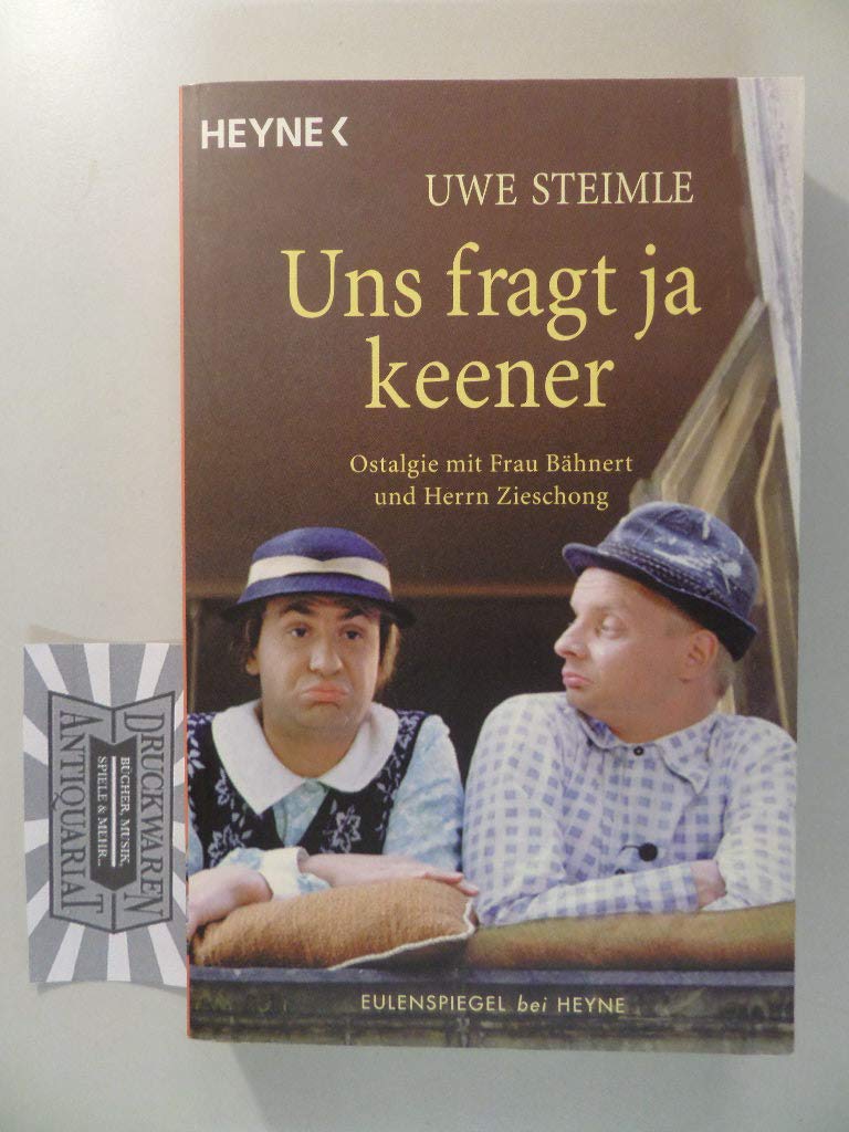 Uns fragt ja keener: Ostalgie mit Frau Bähnert und Herrn Zieschong Books