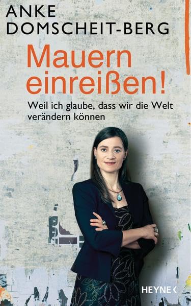 Mauern einreißen! Essays & Short Stories