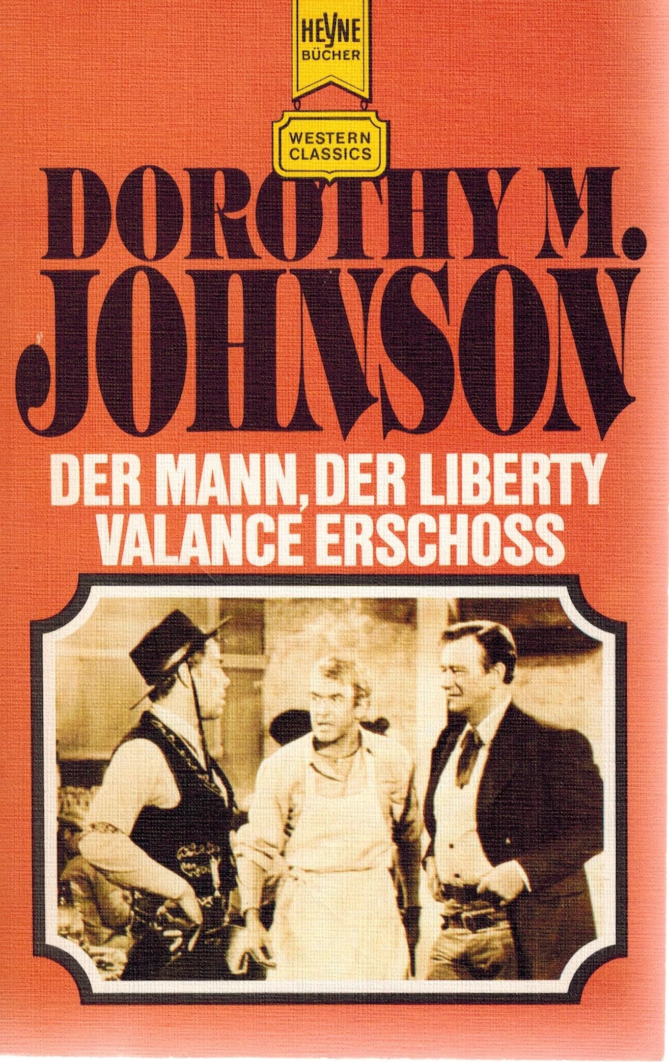Der Mann, der Liberty Valance erschoß. Ein klassischer Western- Roman. Books