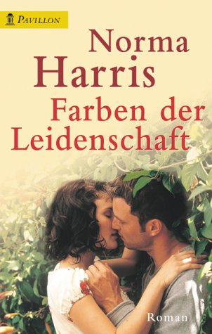Farben der Leidenschaft: Roman. Aus d. Amerikan. v. Beate Darius Books
