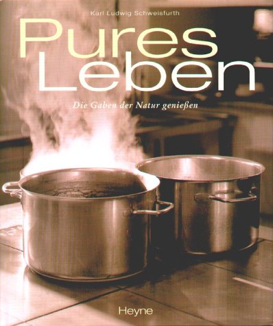 Pures Leben. Die Gaben der Natur genießen. Health, Nutrition & Fitness