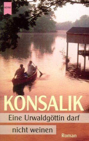 Eine Urwaldgöttin darf nicht weinen Contemporary literature