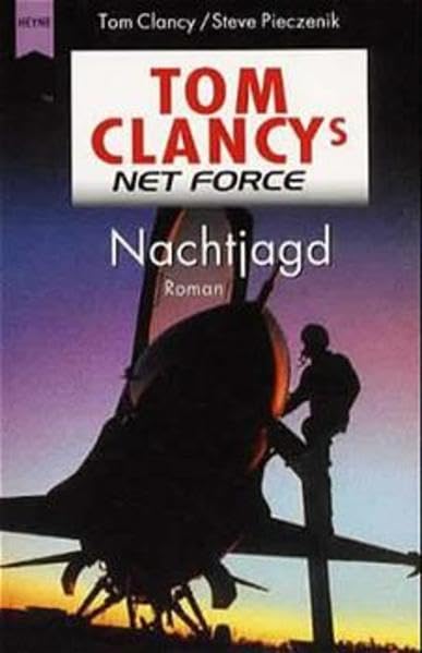 Tom Clancys Net Force / Roman: Tom Clancys Net Force / Nachtjagd: Roman (Heyne Allgemeine Reihe (01)) Fiction