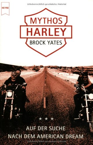 Mythos Harley. Auf der Suche nach dem American Dream Books