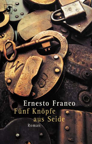 Fünf Knöpfe aus Seide: Roman. Aus d. Italien. v. Karin Krieger Books