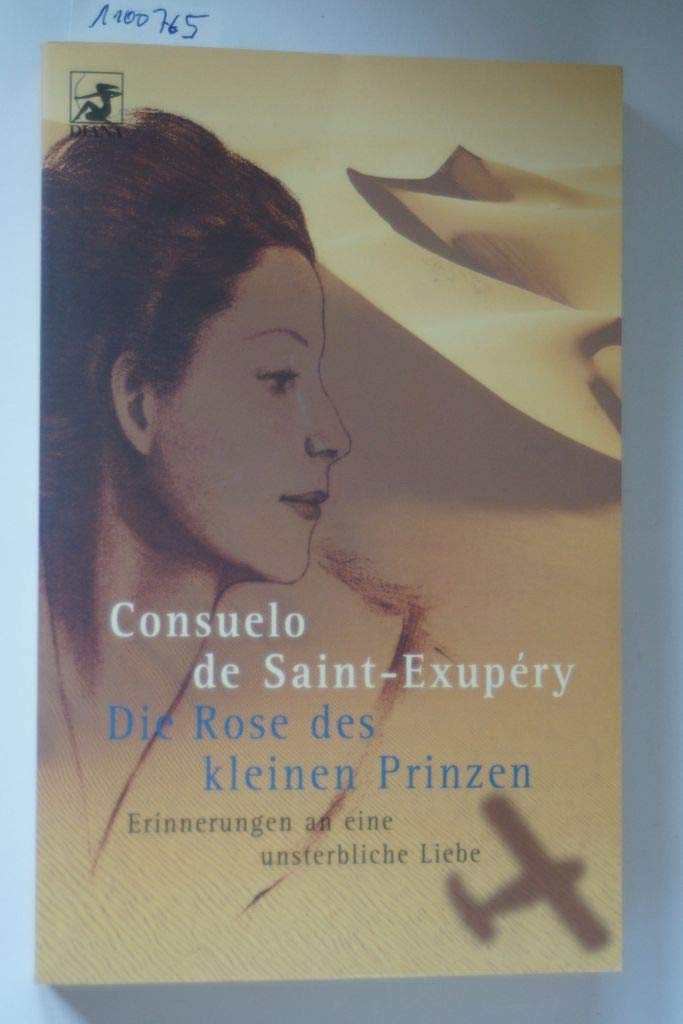 Die Rose des kleinen Prinzen. Erinnerungen an eine unsterbliche Liebe Art & Literature