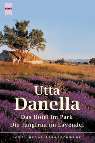 Das Hotel im Park /Die Jungfrau im Lavendel. Zwei grosse Frauenromane Contemporary literature