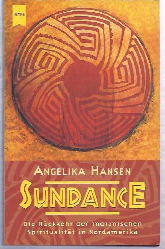 Sundance. Die Rückkehr der indianischen Spiritualität in Nordamerika. Religion & Esotericism