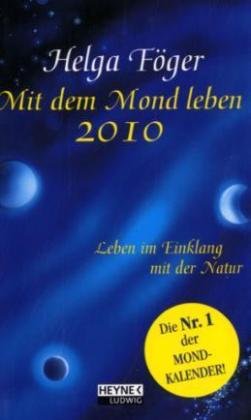 Mit dem Mond leben 2010: Leben im Einklang mit der Natur Calendars