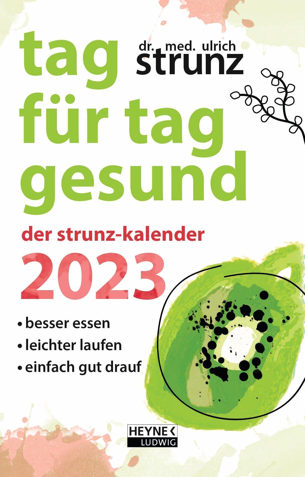 Tag für Tag gesund - Der Strunz-Kalender 2023: Besser essen - leichter laufen - einfach gut drauf - Taschenkalender 10,0 x 15,5 cm book