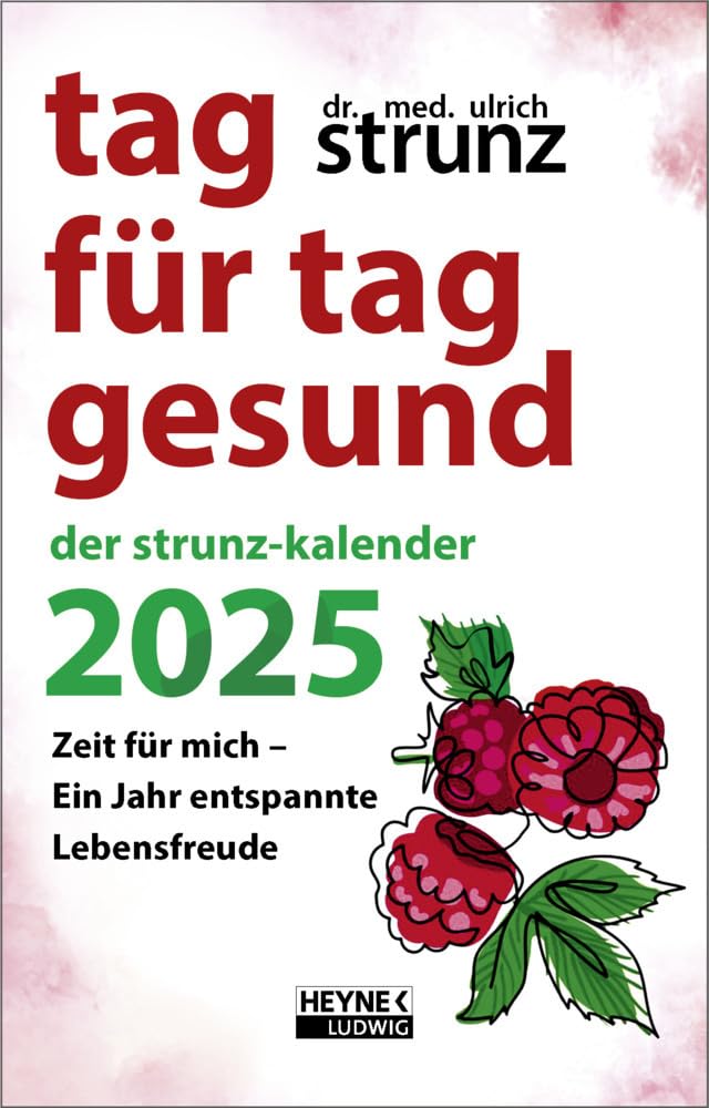Tag für Tag gesund – Der Strunz-Kalender 2025: Zeit für mich – Ein Jahr entspannte Lebensfreude - Taschenkalender, durchgehend farbig, mit Lesebändchen – 10,0 x 15,5 cm Medicine