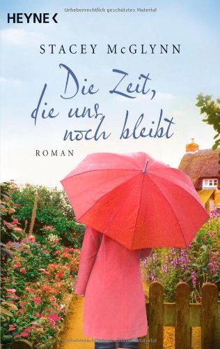 Die Zeit, die uns noch bleibt: Roman Contemporary literature