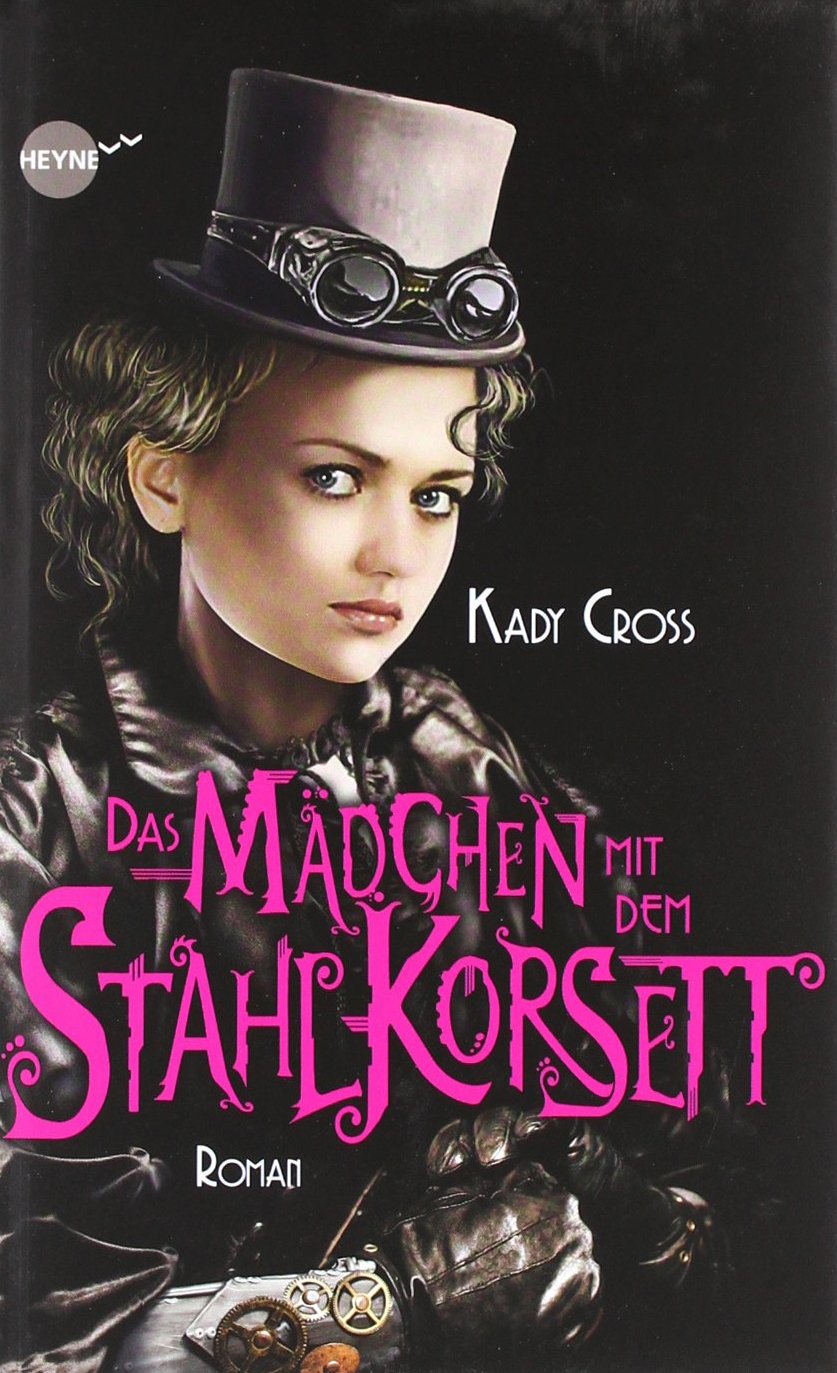 Das Mädchen mit dem Stahlkorsett: Roman (Heyne fliegt) Fiction