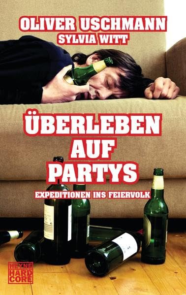 Überleben auf Partys: Expeditionen ins Feierland Humour & Satire