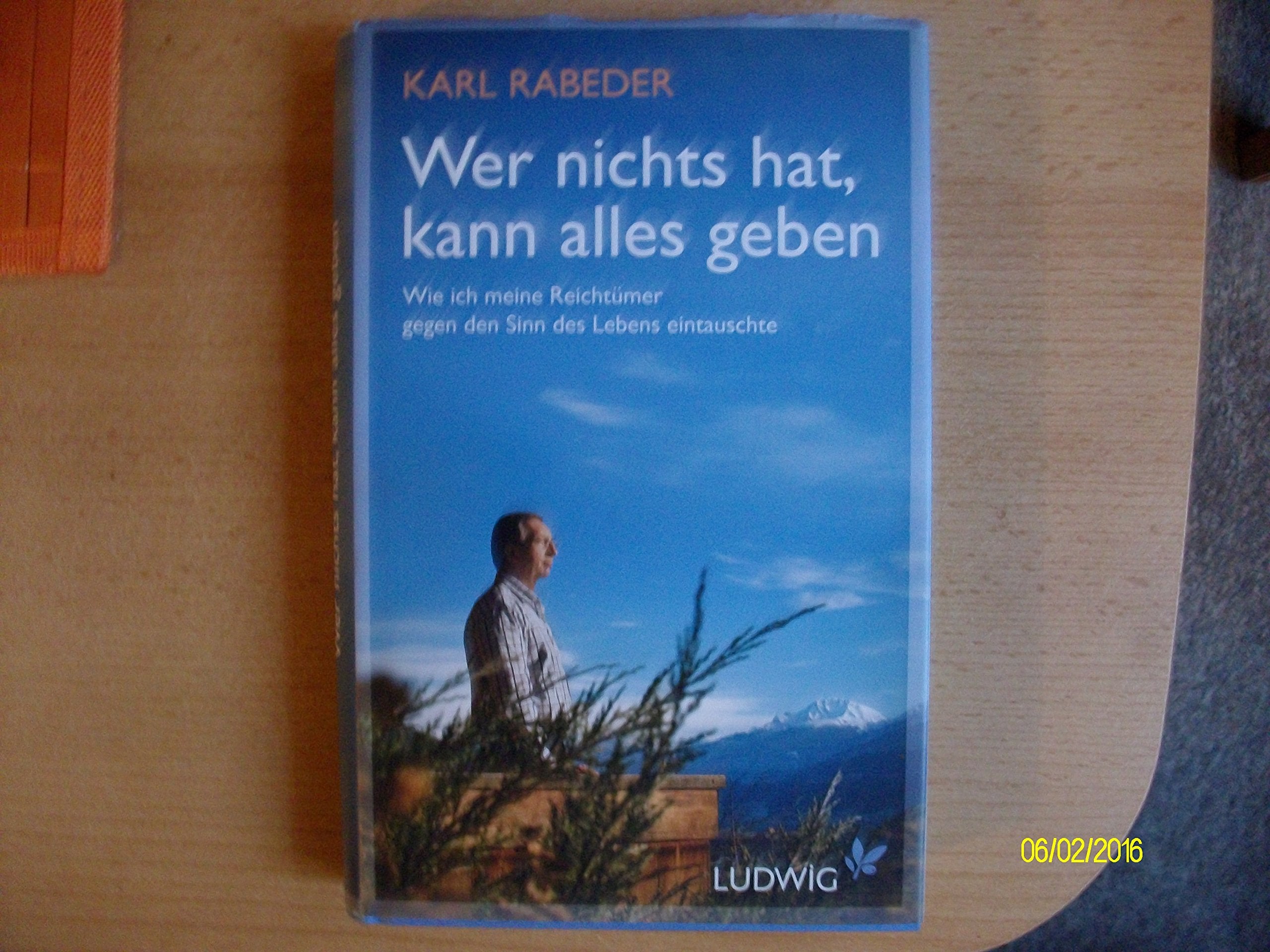 Wer nichts hat, kann alles geben: Wie ich meine Reichtümer gegen den Sinn des Lebens eintauschte Books