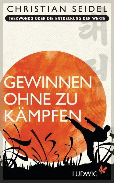 Gewinnen ohne zu kämpfen: Taekwondo oder Die Entdeckung der Werte Books