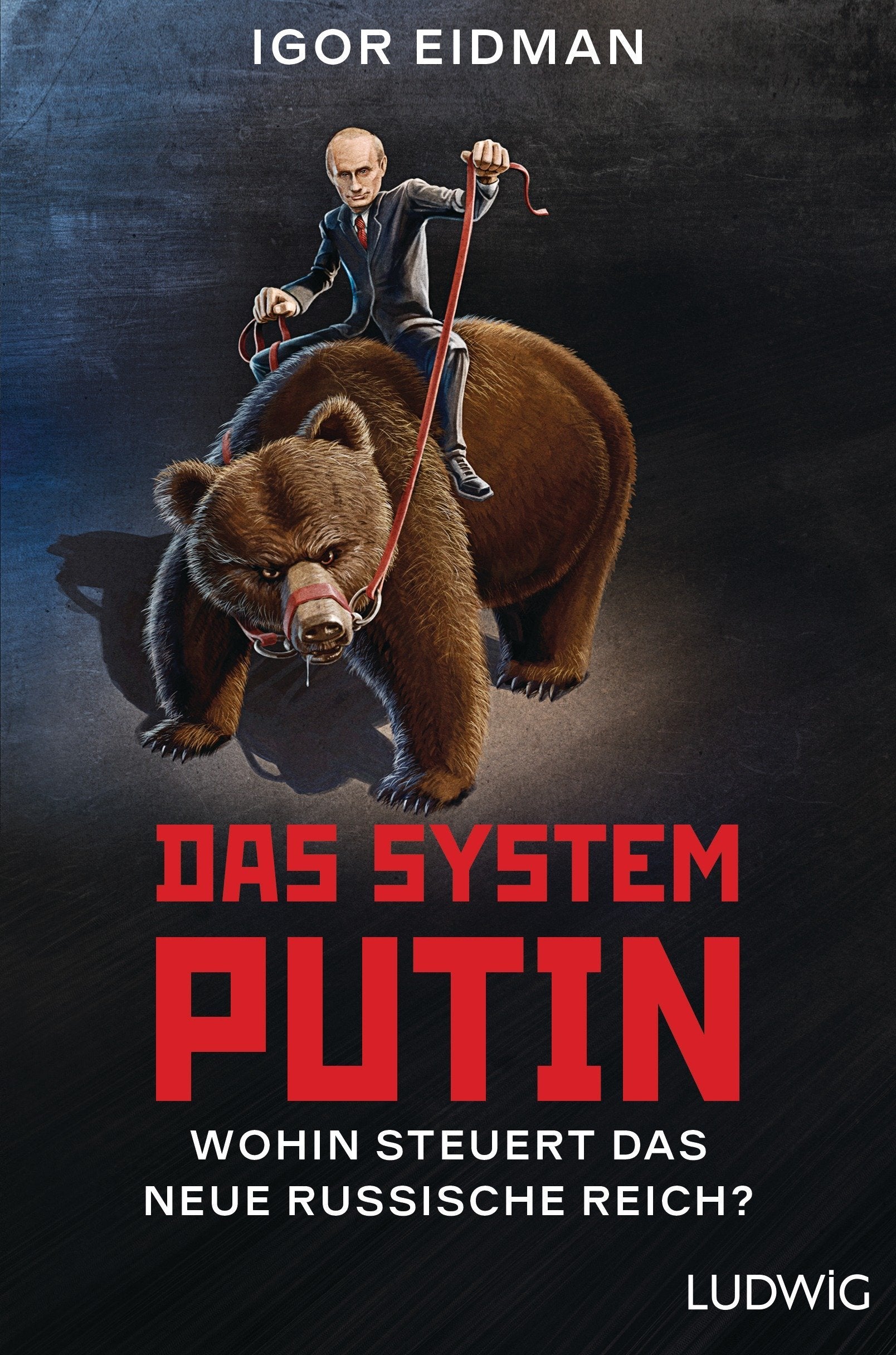 Das System Putin: Wohin steuert das neue russische Reich? Essays & Short Stories